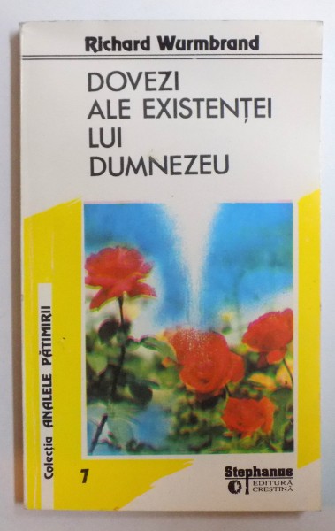 DOVEZI ALE EXISTENTEI LUI DUMNEZEU de RICHARD WURMBRAND , 1995