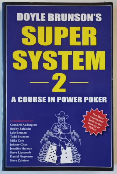DOYLE BRUNSON 'S SUPER SYSTEM - 2 -  A COURSE IN POWER POKER  , 2005