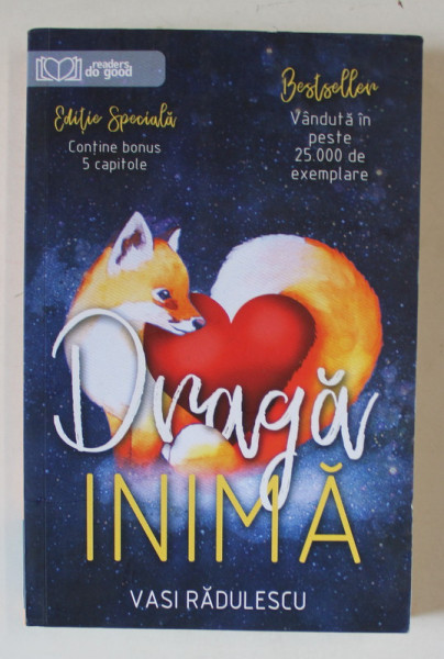 DRAGA INIMA , EDITIA A II - A de VASI RADULESCU , 2019 *DEDICATIE