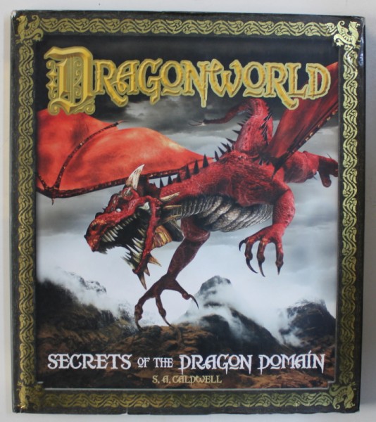 DRAGONWORLD, SECRETS OF THE DRAGON DOMAIN de S. A. CALDWELL