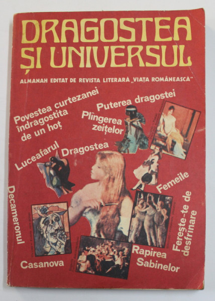 DRAGOSTEA SI UNIVERSUL - ALMANAH EDITAT DE REVISTA LITERARA '' VIATA ROMANEASCA '' , 1987