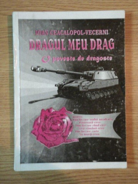 DRAGUL MEU DRAG . O POVESTE DE DRAGOSTE de IOAN CEACALOPOL VECERNI