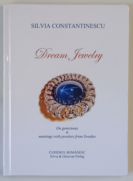 DREAM JEWELRY , ON GEMSTONES MEETINGS WITH JEWELERS FROM SWEDEN by SILVIA CONSTANTINESCU , 2019