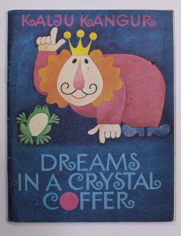 DREAMS IN A CRYSTAL COFFER - KALJU KANGUR , illustrated by HELDUR LARETEI , 1986