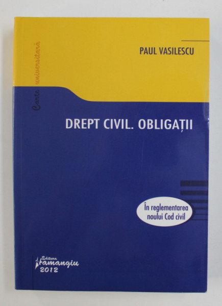 DREPT CIVIL. OBLIGATII de PAUL VASILESCU , 2012