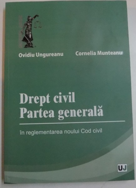 DREPT CIVIL , PARTEA GENERALA IN REGLEMENTAREA NOULUI COD CIVIL , 2013