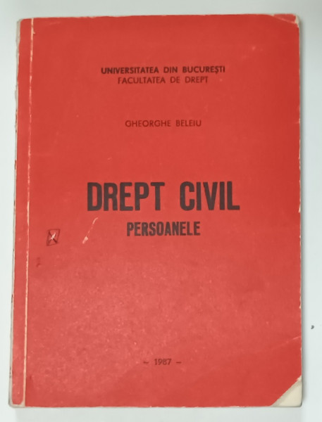 DREPT CIVIL , PERSOANELE de GHEORGHE BELEIU , 1987 , SUBLINIATA *