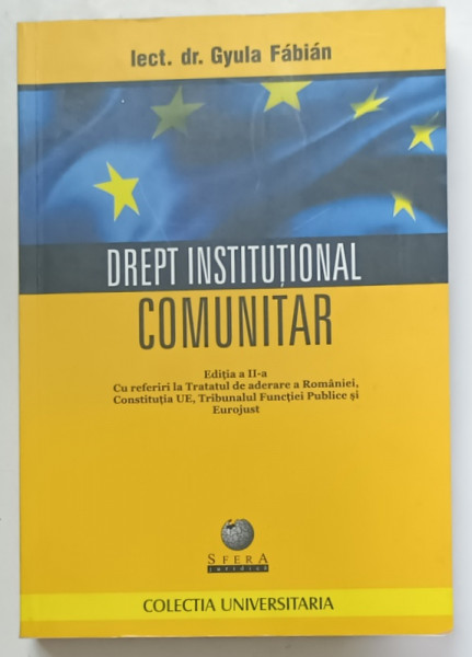 DREPT INSTITUTIONAL COMUNITAR , EDITIA A II - A de GYULA FABIAN , 2006