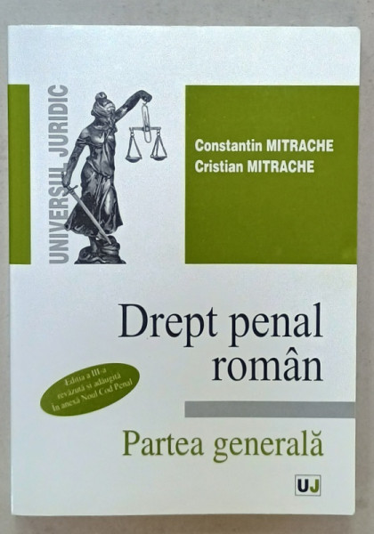 DREPT PENAL ROMAN , PARTEA  GENERALA de CONSTANTIN MITRACHE si CRISTIAN MITRACHE , 2004 , SUBLINIATA  CU MARKERUL *