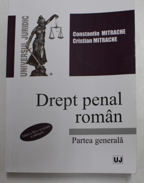 DREPT PENAL ROMAN - PARTEA GENERALA de CONSTANTIN MITRACHE si CRISTIAN MITRACHE , 2019