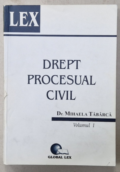 DREPT PROCESUAL CIVIL de Dr. MIHAELA  TABARCA , VOLUMUL I , 2004 , SUBLINIATA *