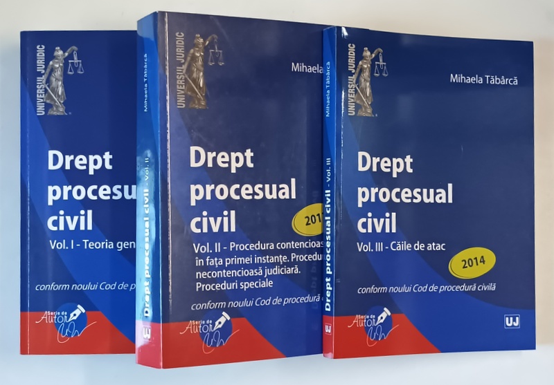DREPT PROCESUAL CIVIL , VOLUMELE I - III de MIHAELA  TABARCA , 2013 -2014