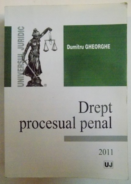 DREPT PROCESUAL PENAL de DUMITRU GHEORGHE , 2011