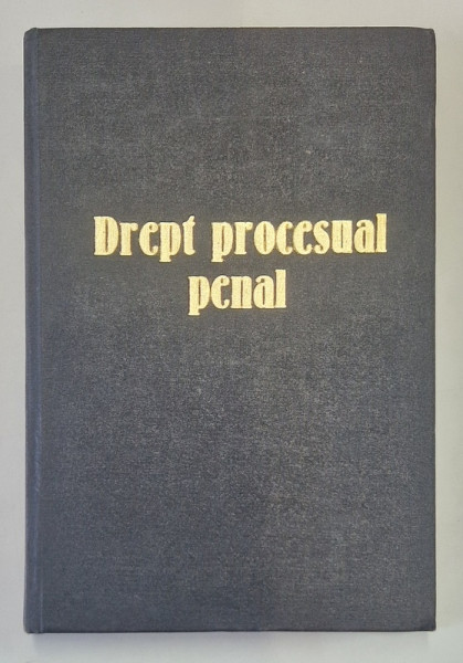 DREPT PROCESUAL PENAL . VOLUMUL I  PARTEA INTRODUCTIVA de TRAIAN POP , 1947