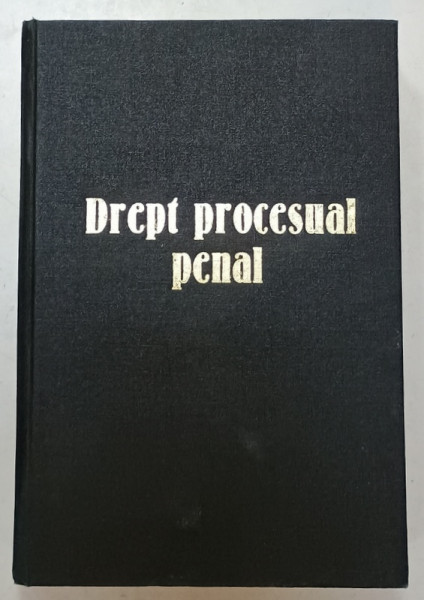 DREPT PROCESUAL PENAL , VOLUMUL II , PARTEA GENERALA de TRAIAN POP , 1948 , PREZINTA  SUBLINIERI SI URME DE UZURA