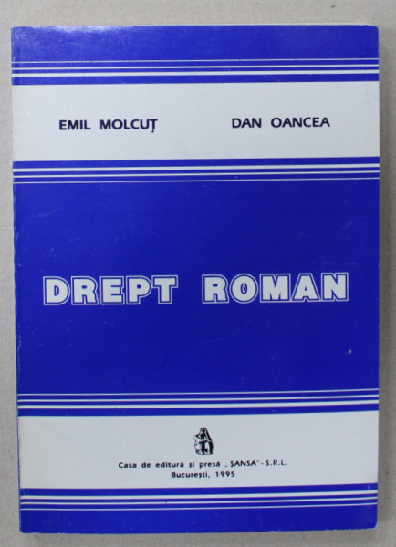 DREPT ROMAN de EMIL MOLCUT si DAN OANCEA , 1995