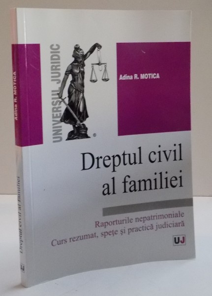 DREPTUL CIVIL AL FAMILIEI de ADINA R. MOTICA , 2015