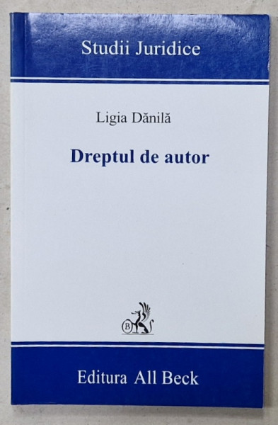 DREPTUL DE AUTOR de LIGIA DANILA , 2005