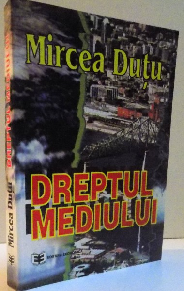 DREPTUL MEDIULUI de MIRCEA DUTU, 1996 * PREZINTA SUBLINIERI