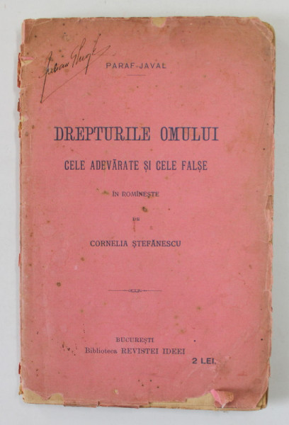 DREPTURILE OMULUI , CELE ADEVARATE SI CELE FALSE de PARAF - JAVAL , EDITIE DE INCEPUT DE SECOL XX