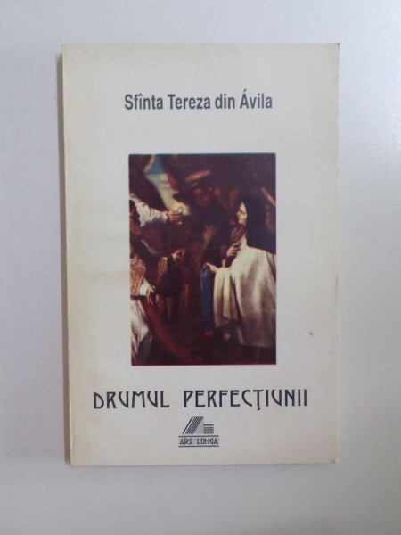 DRUMUL PERFECTIUNII-SFINTA TEREZA DIN AVILA  1995