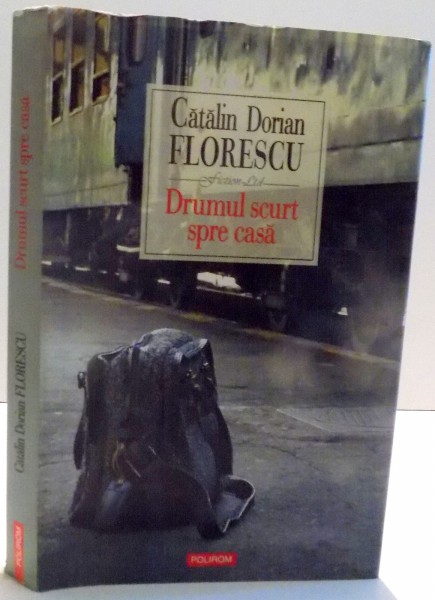 DRUMUL SCURT SPRE CASA de CATALIN DORIAN FLORESCU , 2006