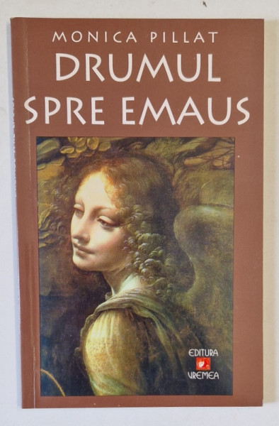 DRUMUL SPRE EMAUS de MONICA PILLAT , 2002 , DEDICATIE *