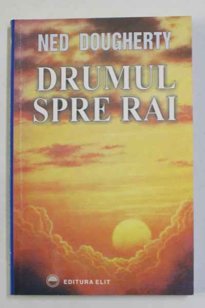 DRUMUL SPRE RAI de NED DOUGHERTY , 2004