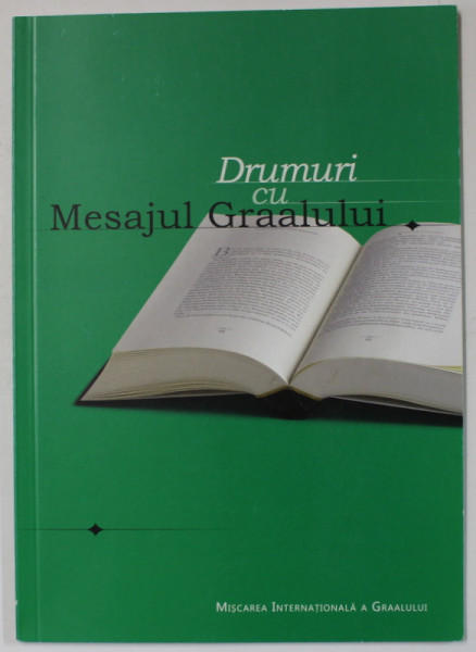 DRUMURI CU MESAJUL GRAALULUI , 2010