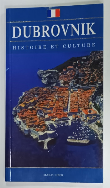 DUBROVNIK , HISTOIRE ET CULTURE , par TANJA SIMUNDIC - BENDIC , 2005