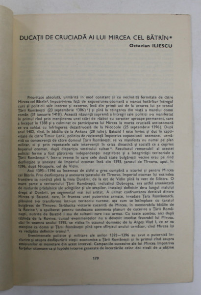 DUCATII DE CRUCIADA AI LUI MIRCEA CEL BATRAN de OCTAVIAN ILIESCU , SERIA ' CULTURA SI CIVILIZATIE LA DUNAREA DE JOS , V- VII , 1985 - 1989