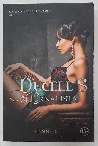 DUCELE S SI JURNALISTA de HANNA LEE , 2021 , LITERATURA EROTICA , 18+ !