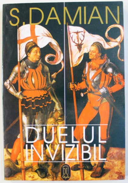 DUELUL INVIZIBIL de S . DAMIAN ( ESEU DESPRE MUNCHEN SI PUTEREA DE EMANCIPARE A ARTEI ) de S . DAMIAN , 1996