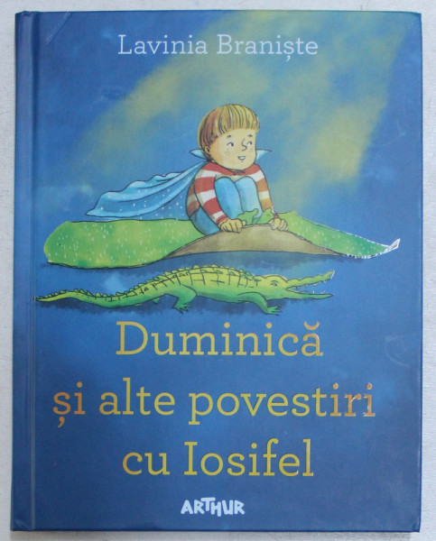 DUMINICA SI ALTE POVESTIRI CU IOSIFEL de LAVINIA BRANISTE , 2019