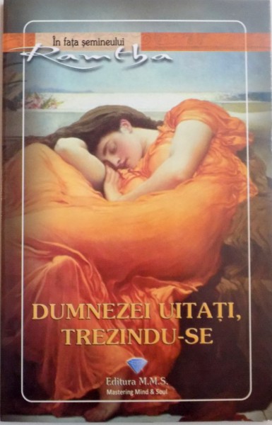 DUMNEZEI UITATI, TREZINDU-SE de RAMTHA, 2010