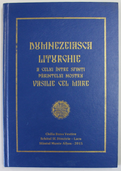 DUMNEZEIASA LITURGHIE ...VASILIE CEL MARE , 2015