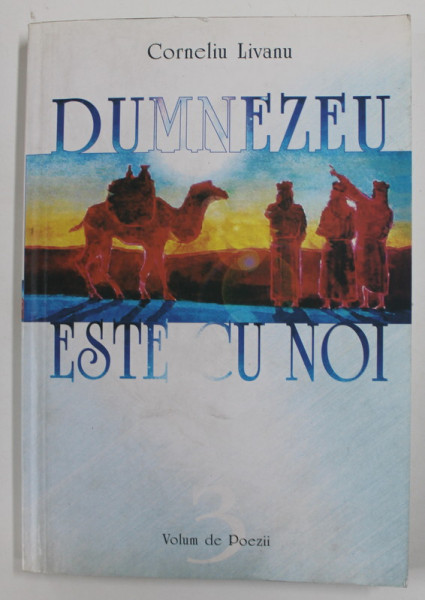 DUMNEZEU ESTE CU NOI de CORNELIU LIVANU , POEZII , VOLUMUL 3 , 2006 , INTARITA CU SCOTCH PE INTERIOR