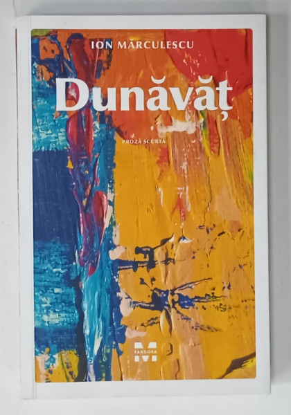 DUNAVAT ,PROZA SCURTA de ION MARCULESCU , 2018