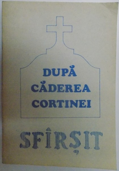 DUPA CADEREA CORTINEI , SFARSIT de VIRGIL DUMITRESCU