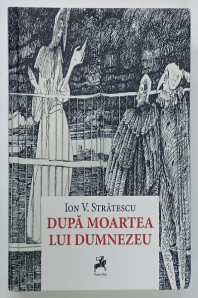 DUPA MOARTEA LUI DUMNEZEU , roman de ION V. STRATESCU , 2018