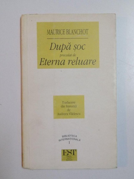 DUPA SOC , PRECEDAT DE ETERNA RELUARE de MAURICE BLANCHOT , 1995