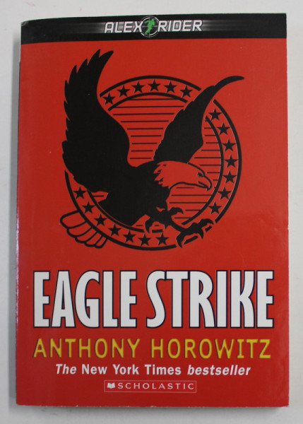 EAGLE STRIKE by ANTHONY HOROWITZ , THE ALEX RIDER ADVENTURES , 2005