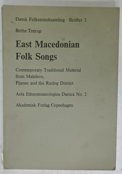 EAST MECEDONIAN FOLK SONGS by BIRTHE TRAERUP, 1970 , TEXT IN LIMBILE MACEDONEANA SI ENGLEZA ,  DEDICATIE *
