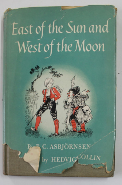 EAST OF THE SUN AND WEST OF THE MOON by P.C. ASBJORNSEN , illustrated by HEDVIG COLLIN , 1960