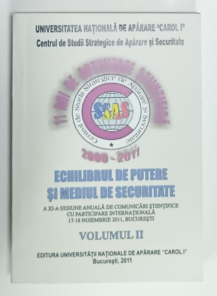 ECHILIBRUL DE PUTERE SI MEDIUL DE SECURITATE , VOLUMUL II , SESIUNEA ANUALA DE COMUNICARI STIINTIFICE .., 2011