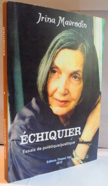ECHIQUIER, ESSAIS DE POIETIQUE/POETIQUE de IRINA MAVRODIN, 2012