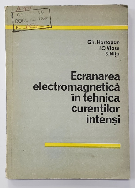 ECRANAREA ELECTROMAGNETICA IN TEHNICA CURENTILOR INTENSI de GH. HORTOPAN ..S. NITU , 1990