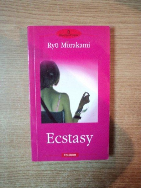 ECSTASY de RYU MURAKAMI , PREZINTA URME DE UZURA