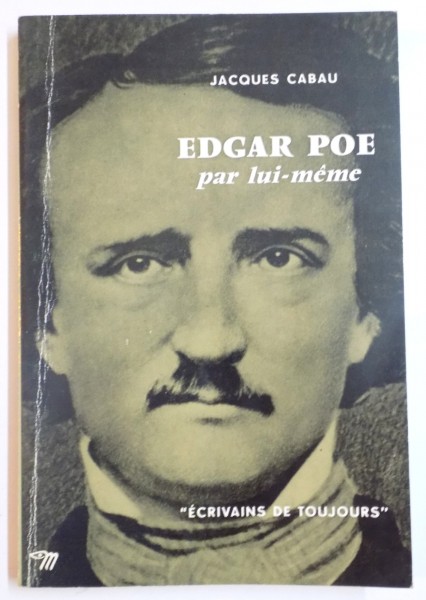 EDGAR POE PAR LUI MEME par JACQUES CABAU