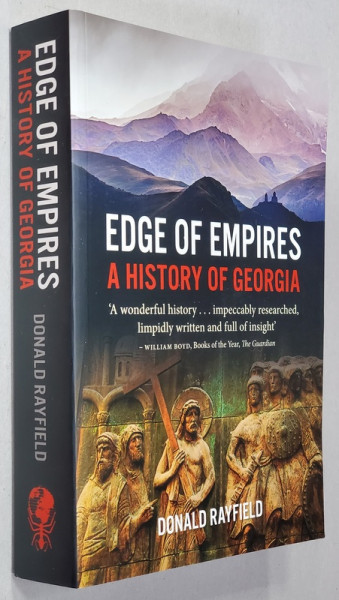 EDGE OF EMPIRES - A HISTORY OF GEORGIA by DONALD RAYFIELD , 2019